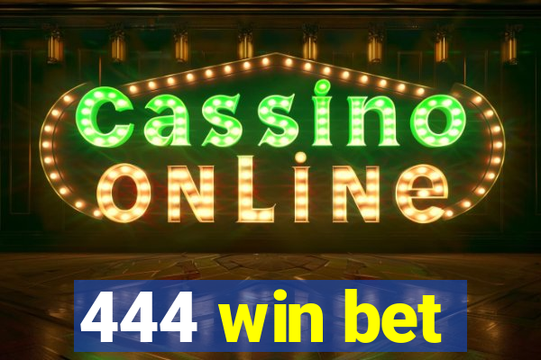 444 win bet